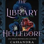 The Library at Hellebore by Cassandra Khaw