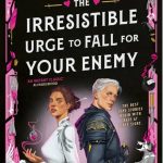 The Irresistible Urge to Fall for Your Enemy by Brigitte Knightley